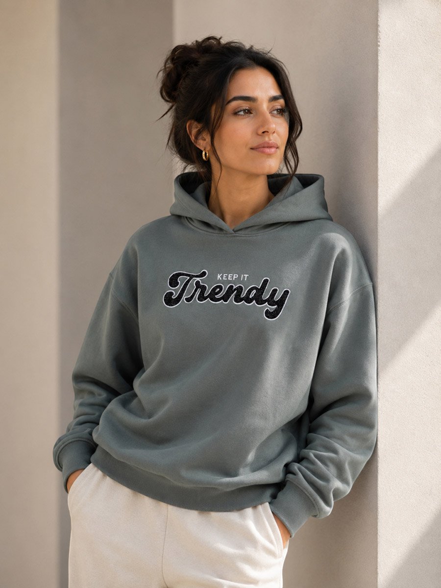 Keep It Trendy Slogan Hoodie - 100% Cotton Fleece
